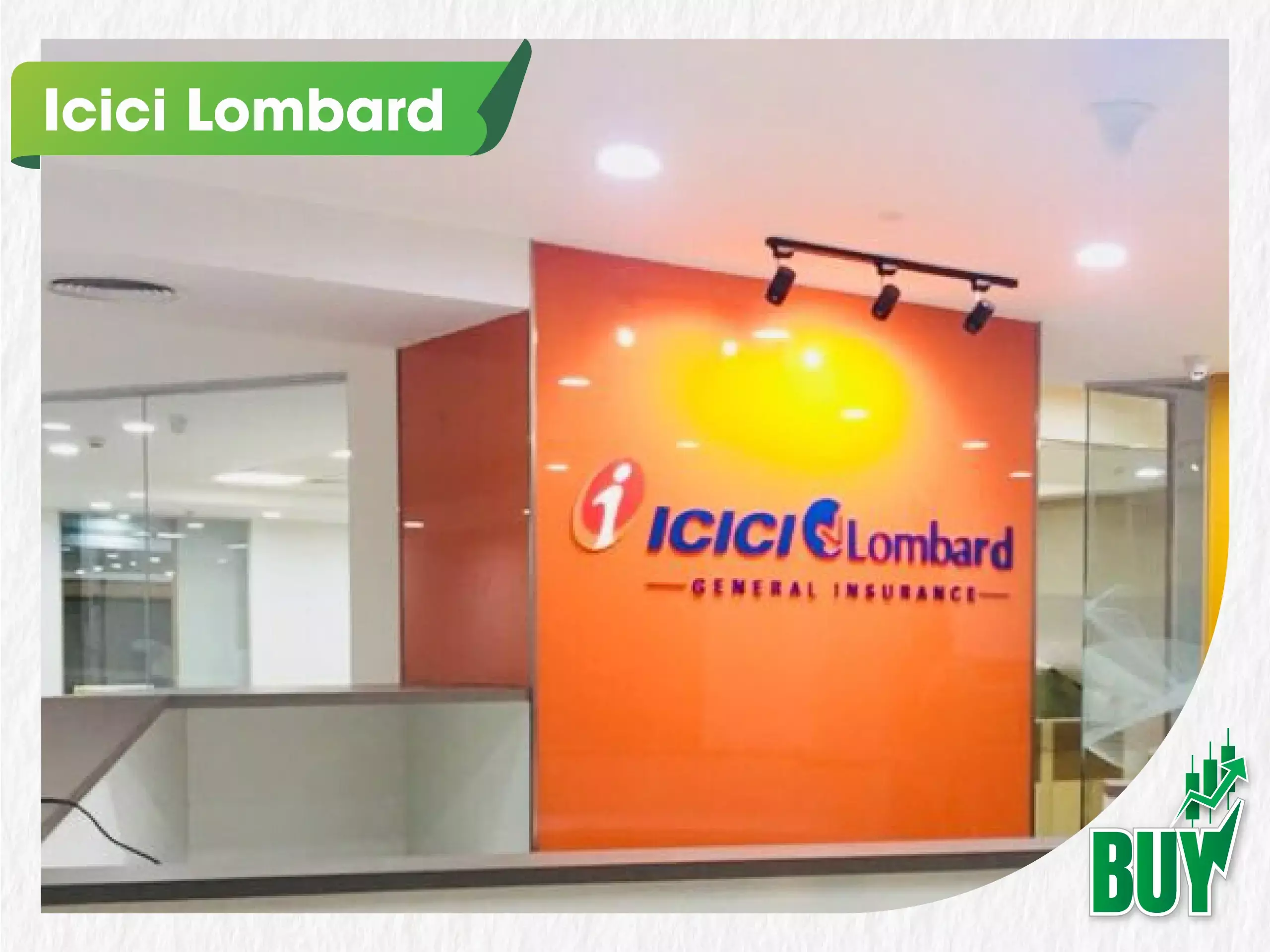 ഐ സി ഐ സി ഐ ലൊംബാർഡ് ജനറൽ ഇൻഷുറൻസ്  വാങ്ങാം: മോത്തിലാൽ ഒസ്വാൾ