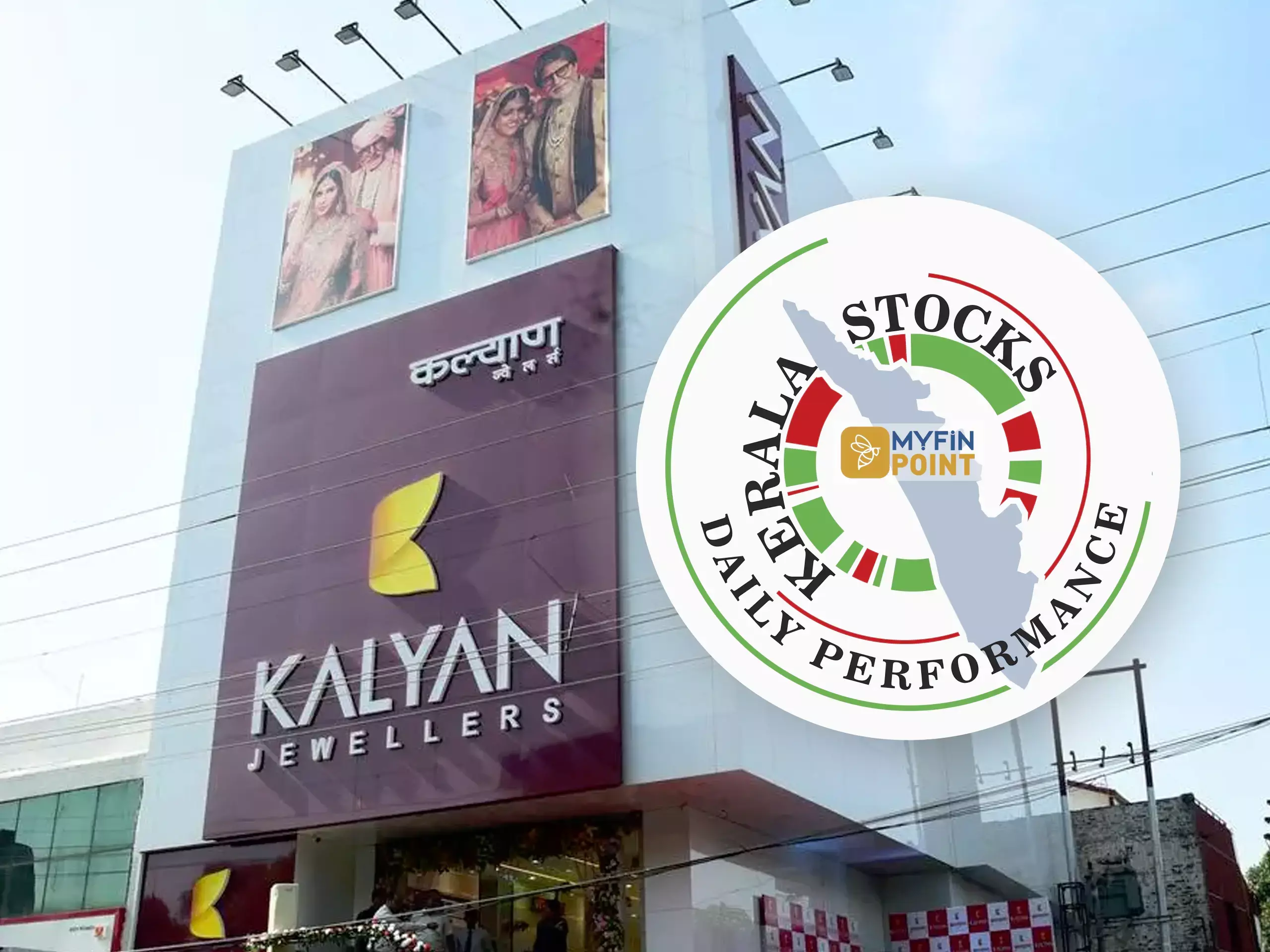 എക്കാലത്തെയും ഉയർന്ന വിലയിൽ കല്യാൺ: കേരള കമ്പനികളുടെ പ്രകടനം