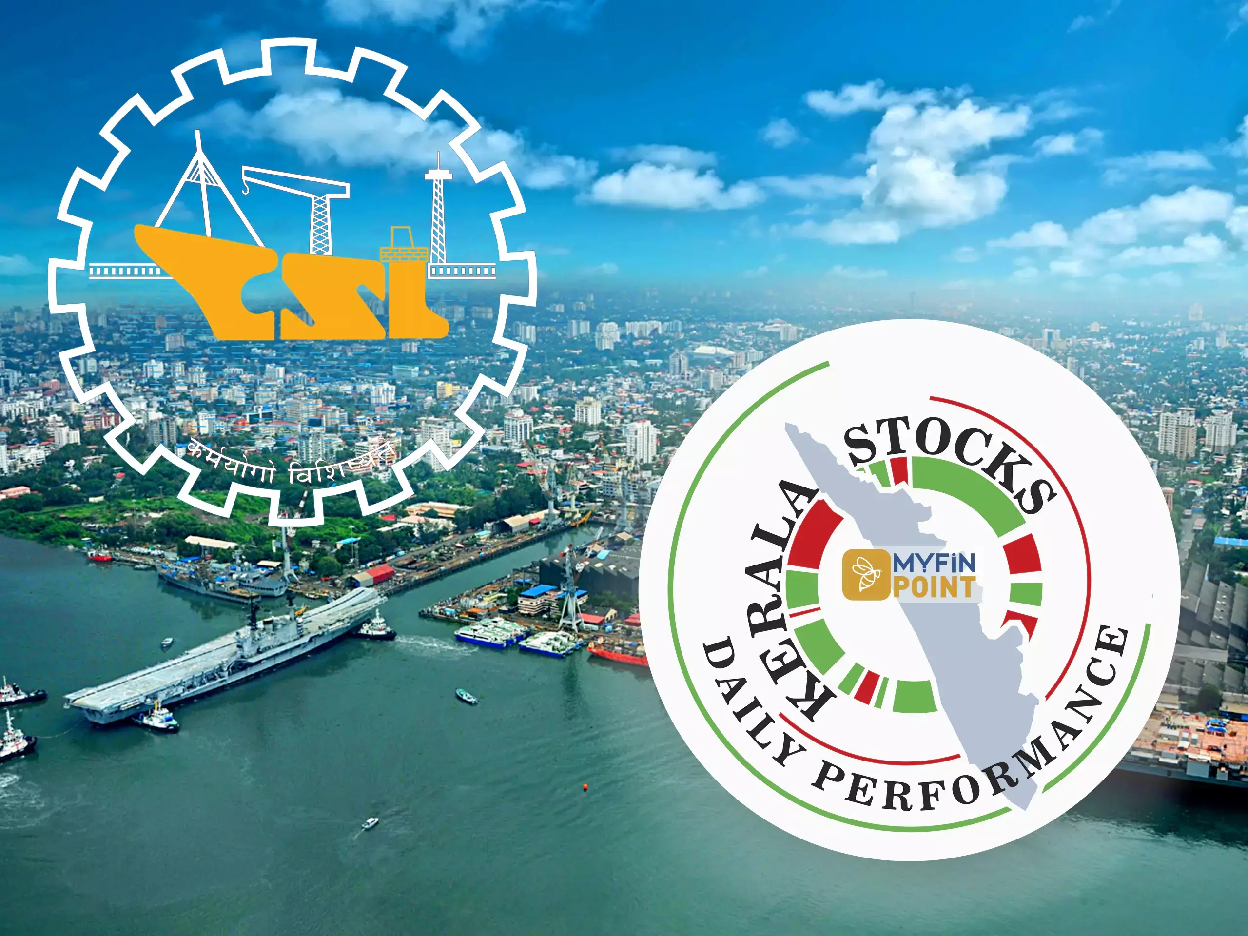 കേരള കമ്പനികൾ ഇന്ന്: റൊക്കോഡ് വിലയിൽ ഫാക്റ്റും കൊച്ചിൻ ഷിപ്പ്   യാർഡും