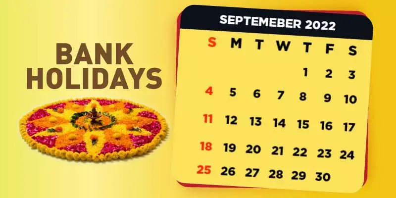 ഓണാവധികളുണ്ടേ, സെപ്റ്റംബറില്‍ 9 ദിവസം ബാങ്ക് പ്രവര്‍ത്തിക്കില്ല