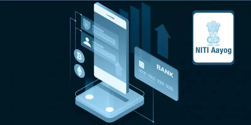 ഡിജിറ്റല്‍ ബാങ്ക് നിയന്ത്രണത്തിന് പ്രത്യേക നിയമം വേണം: നീതി ആയോഗ് 