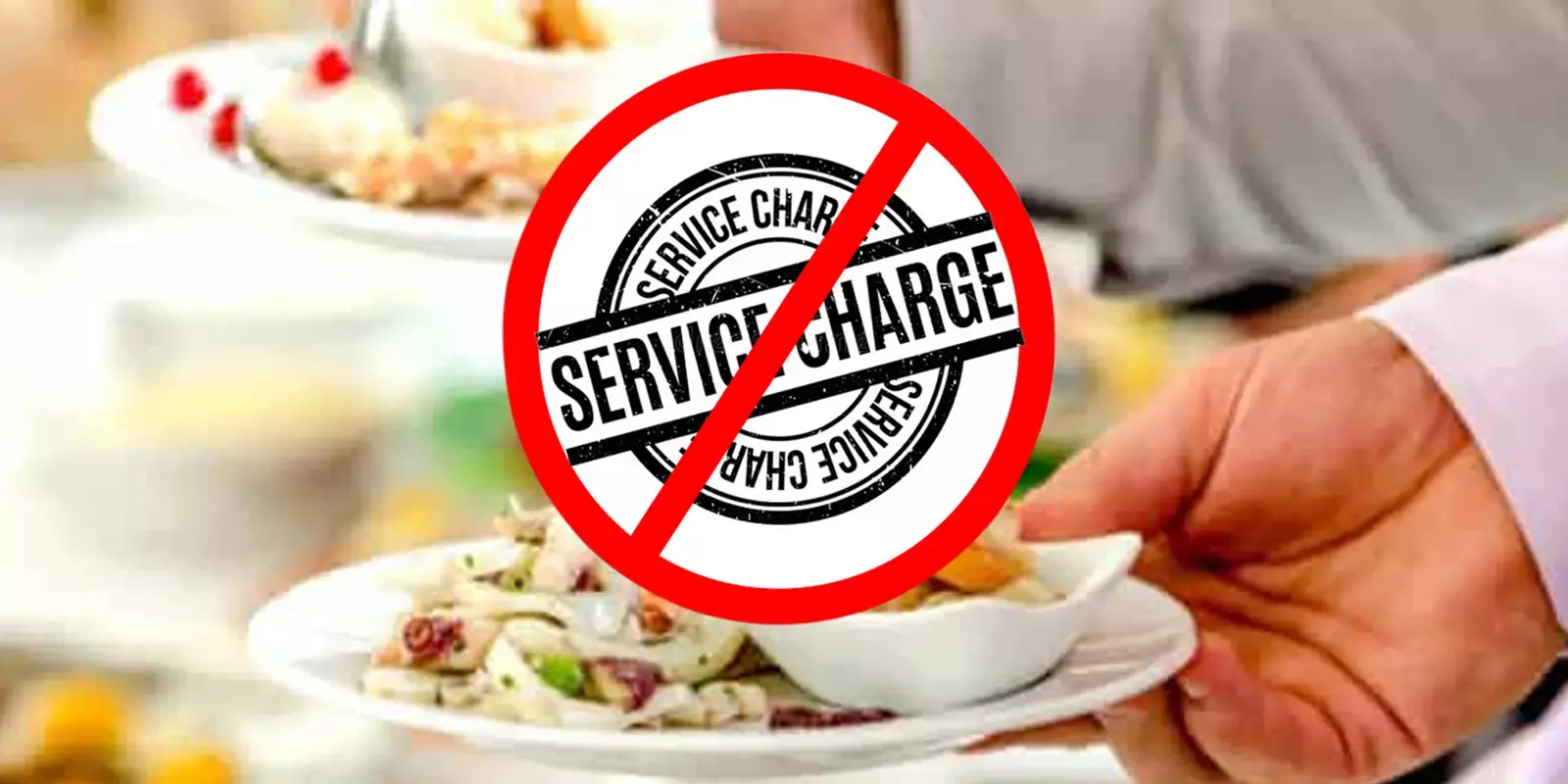 ഹോട്ടലുകളും റെസ്റ്റോറന്റുകളും സര്വീസ് ചാര്ജ് ഈടാക്കുന്നതിന് വിലക്ക് ഹോട്ടലുകളും റെസ്റ്റോറന്റുകളും സര്വീസ് ചാര്ജ് ഈടാക്കുന്നതിന് വിലക്ക്