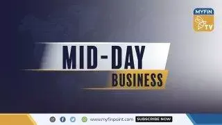 മൈഫിന്‍ മിഡ് ഡേ റൗണ്ടപ്പ്; ഇന്ത്യയിലെ വ്യവസായ ഉത്പാദന പ്രവര്‍ത്തനങ്ങള്‍ മികച്ച നിലയില്‍