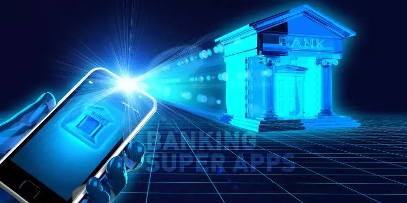 വിരല്‍തുമ്പിലെ മണിച്ചെപ്പ്, ബാങ്കിംഗ് സൂപ്പര്‍ ആപ്പുകളെ പരിചയപ്പെടാം