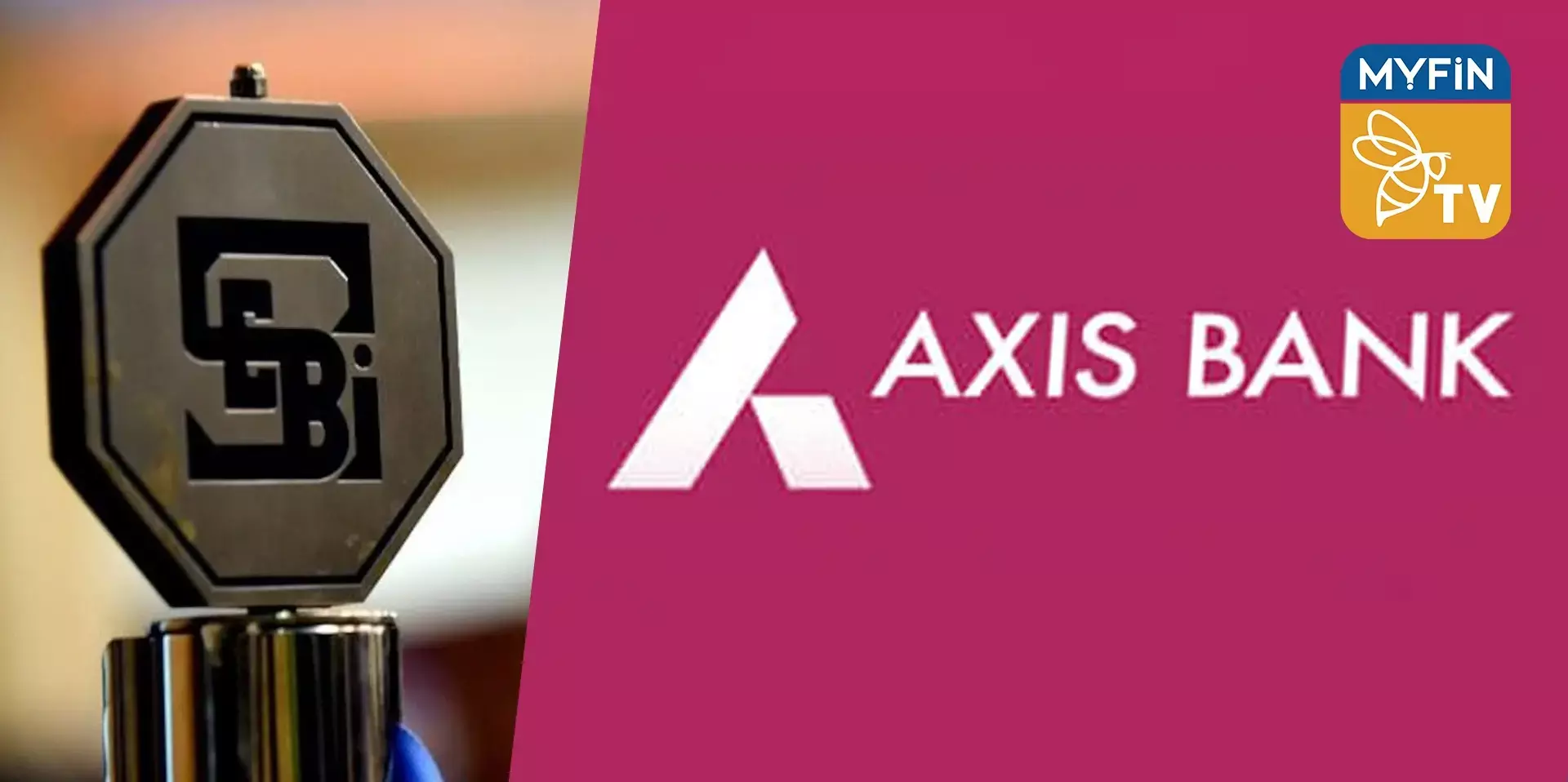 ആക്സിസ് ബാങ്കിന് പിഴയിട്ട് സെബി