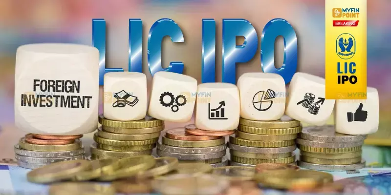 എല്‍ഐസിയില്‍ 20 ശതമാനം പ്രത്യക്ഷ വിദേശ നിക്ഷേപം ഓട്ടോമാറ്റിക് റൂട്ടിൽ