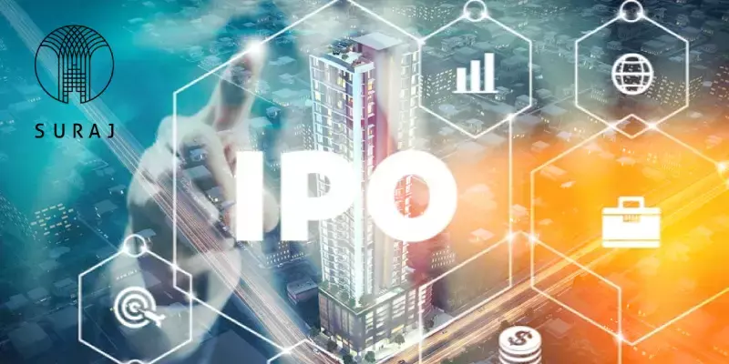 ഐപിഒയിലൂടെ 500 കോടി സമാഹരിക്കാന്‍ സുരാജ്  ഡെവലപ്പേഴ്‌സ്