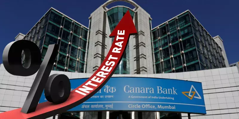 കാനറ ബാങ്ക് സ്ഥിര നിക്ഷേപ പലിശ നിരക്ക് വര്‍ധിപ്പിച്ചു