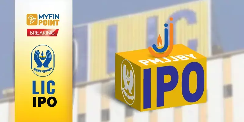 പിഎംജെജെബിവൈ പോളിസി ഉടമകൾക്കും എല്‍ഐസി ഐപിഒയില്‍ പങ്കെടുക്കാം