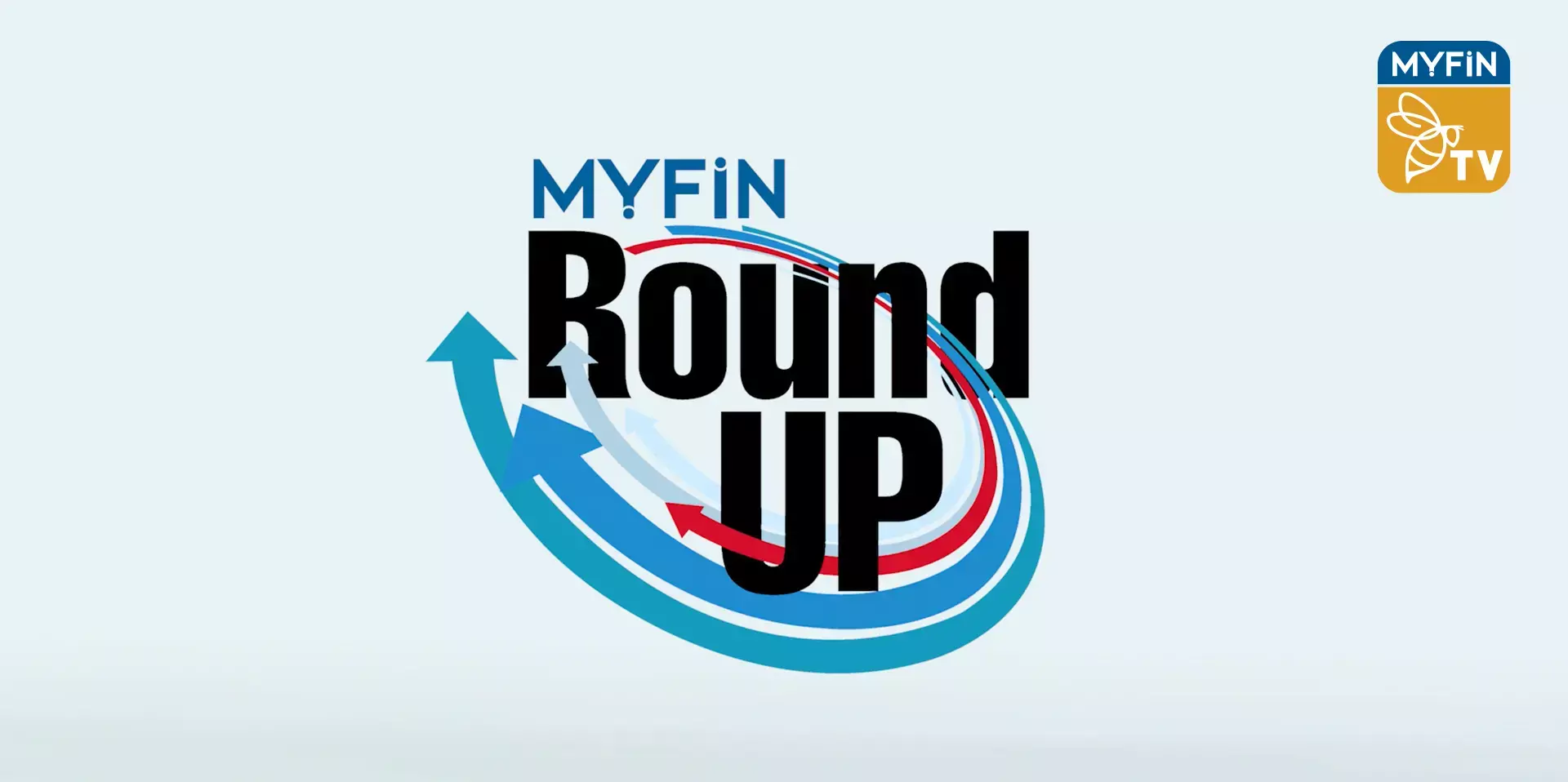 MYFIN TV ROUND UP