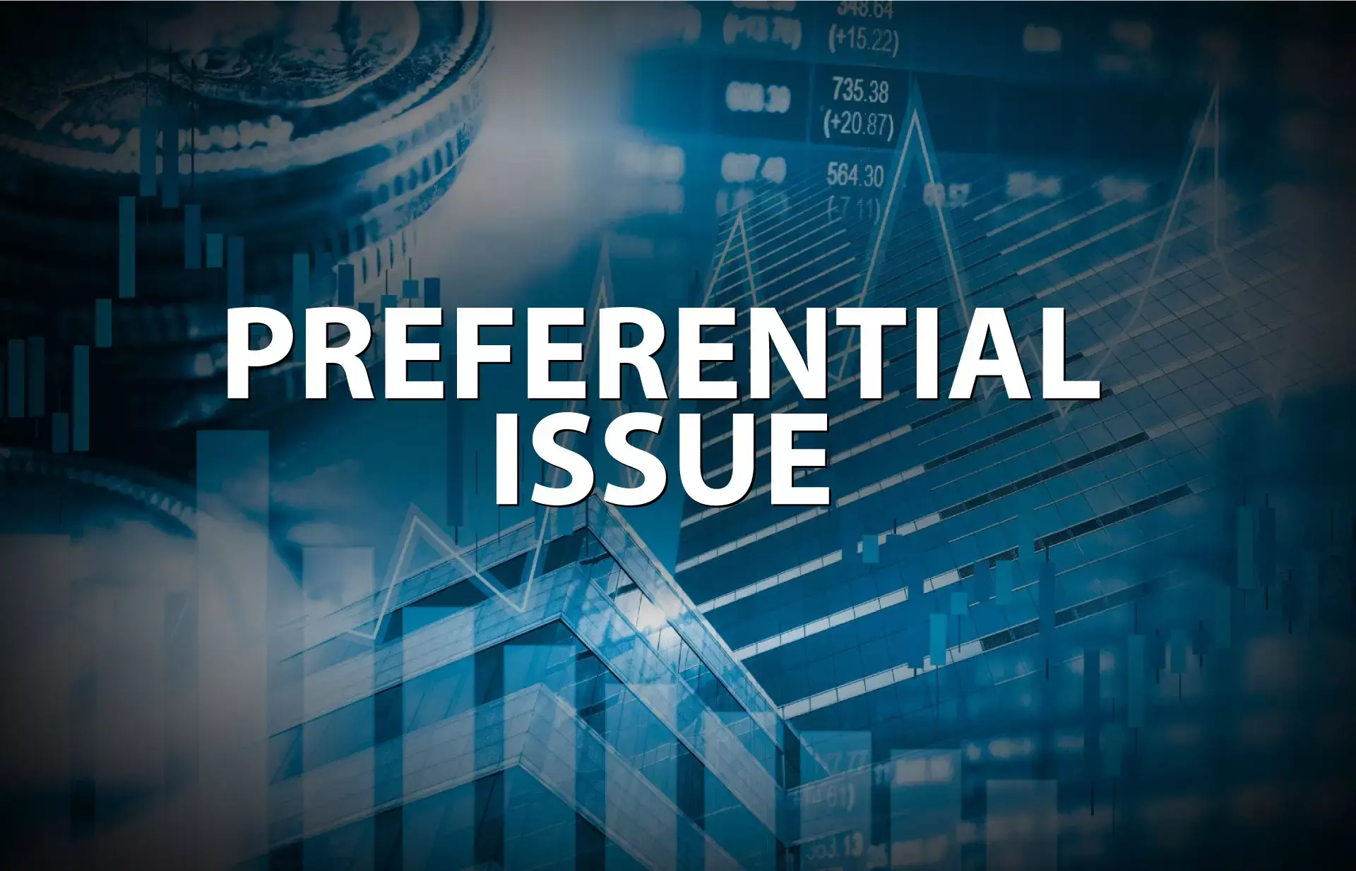 പ്രിഫറന്‍ഷ്യല്‍ ഇഷ്യൂ ആർക്കെല്ലാം ലഭിക്കും?