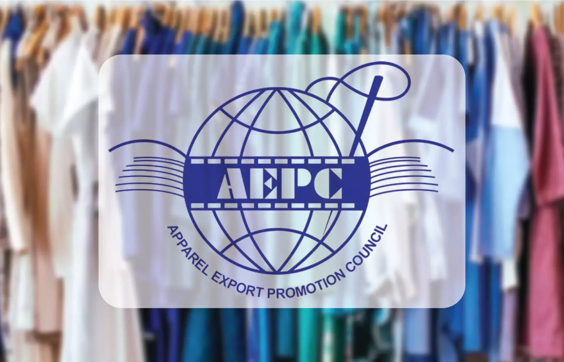 വസ്ത്ര കയറ്റുമതി വര്‍ധിക്കും: എ ഇ പി സി