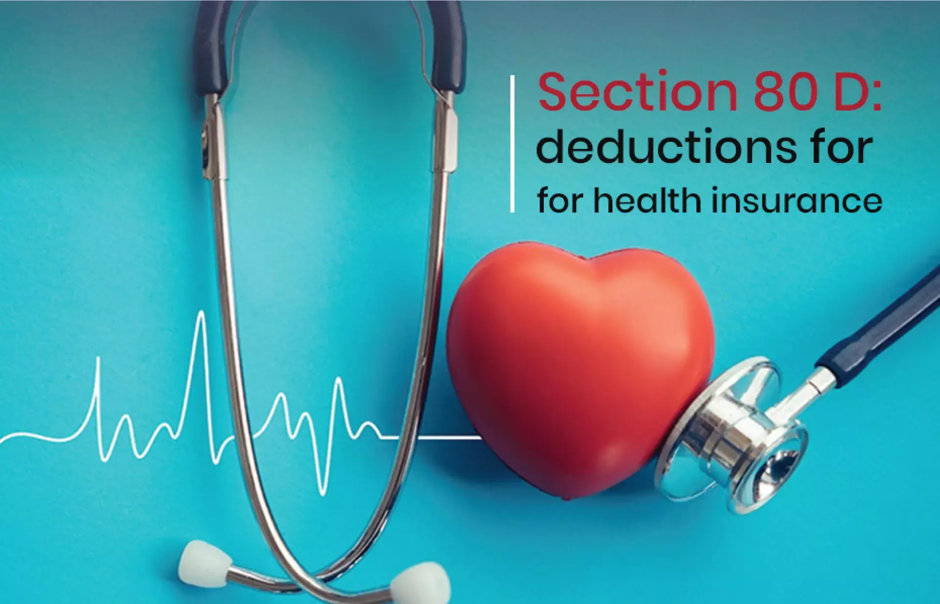 ആരോഗ്യ ഇന്‍ഷുറന്‍സ് എടുത്തവര്‍ക്ക് സെക്ഷന്‍ 80 ഡി നികുതി ഇളവുകള്‍ നല്‍കും